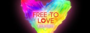 Free To Love Neon Party